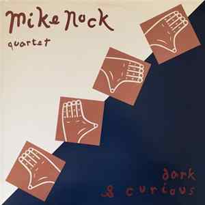 Mike Nock Quartet - Dark & Curious Mp3