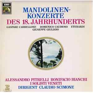Alessandro Pitrelli, Bonifacio Bianchi, I Solisti Veneti, Claudio Scimone, Gaspare Cabbellone, Eterardi, Giuseppe Giuliano - Mandolinenkonzerte Des 18. Jahrhunderts Mp3