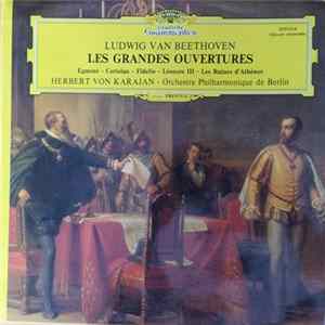 Ludwig van Beethoven, Berliner Philharmoniker, Herbert von Karajan - Les Grandes Ouvertures Mp3