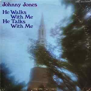 Johnny Jones - He Walks With Me, He Talks With Me Mp3