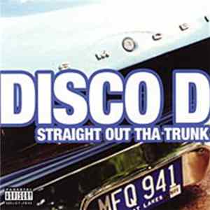 Disco D - Straight Out Tha Trunk Mp3