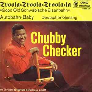 Chubby Checker - Troola=Troola=Troola=La »Good Old Schwäb'sche Eisenbahn« Mp3