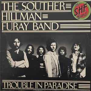 The Souther-Hillman-Furay Band - Trouble In Paradise Mp3