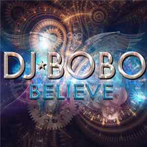 DJ BoBo - Believe Mp3