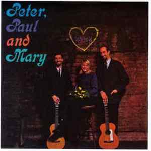 Peter, Paul And Mary - Peter, Paul And Mary Mp3