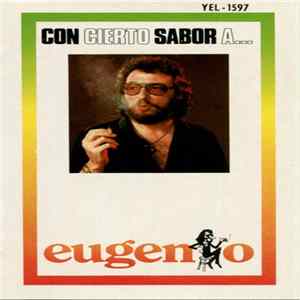 Eugenio - Con Cierto Sabor A... Mp3