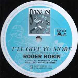 Roger Robin - I'll Give Yu More Mp3