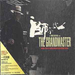 Various - The Grandmaster (Original Scores By Shigeru Umebayashi And Nathaniel Mechaly) Mp3