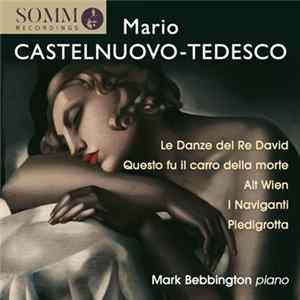 Mario Castelnuovo-Tedesco, Mark Bebbington - Piano Music Mp3