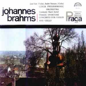 Johannes Brahms, Josef Suk, André Navarra, Czech Philharmonic Orchestra, Karel Ančerl - Tragic Overture / Concerto For Violin And 'Cello Mp3