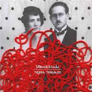 Klaus & Kinski - Tierra, Trágalos Mp3