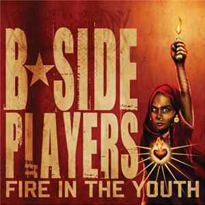 B-Side Players - Fire In The Youth Mp3