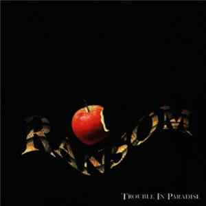 Ransom - Trouble In Paradise Mp3