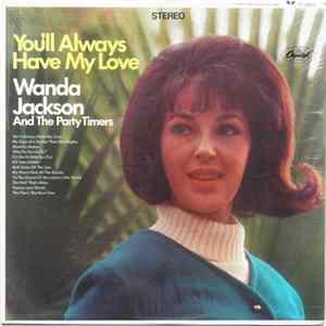 Wanda Jackson And The Party Timers - You'll Always Have My Love Mp3