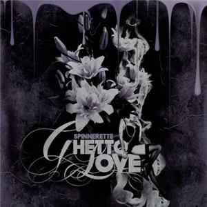 Spinnerette - Ghetto Love Mp3