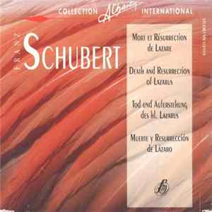 Franz Schubert - Mort Et Résurrection De Lazare - Death and Resurrection of Lazarus - Tod und Auferstehung des Hl. Lazarus - Muerte y Resurrección de Lázaro Mp3