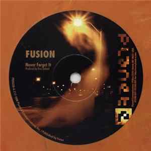 Fusion - Never Forget It Mp3