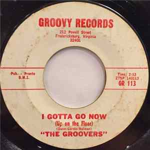 The Groovers - I Gotta Go Now (Up On The Floor) / Yesterday Mp3