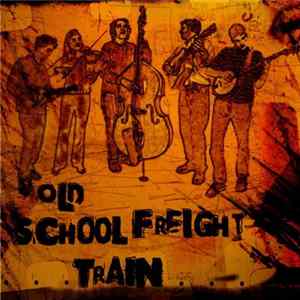 Old School Freight Train - Old School Freight Train Mp3