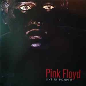 Pink Floyd - Live In Pompeii Mp3