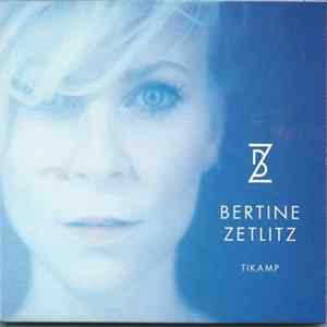 Bertine Zetlitz - Tikamp Mp3