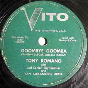 Tony Romano , With The Jud Conlon Rhythmaires , And Van Alexander's Orchestra - Goombye Goomba / I Promise, I Promise, I Promise Mp3