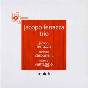 Jacopo Ferrazza Trio - Rebirth Mp3