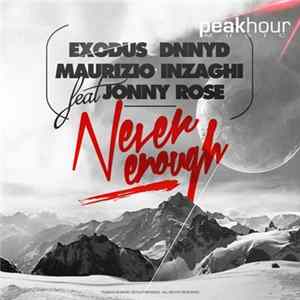 Exodus / DNNYD / Maurizio Inzaghi Feat. Jonny Rose - Never Enough Mp3