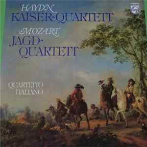 Haydn / Mozart - Quartetto Italiano - Kaiser-Quartett / Jagd-Quartett Mp3