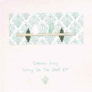 Catriona Irving - Sitting On The Shelf EP Mp3
