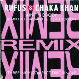 Rufus & Chaka Khan - Ain't Nobody (Remix) Mp3