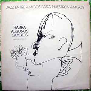 Jazz Entre Amigos Para Nuestros Amigos - Habra Algunos Cambios Mp3