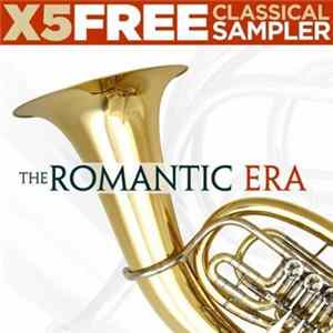 Various - X5 Free Classical Sampler: The Romantic Era Mp3