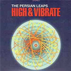 The Persian Leaps - High & Vibrate Mp3