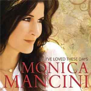 Monica Mancini - I've Loved These Days Mp3