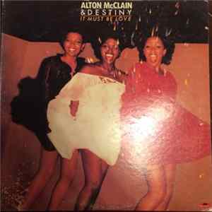 Alton McClain & Destiny - It Must Be Love Mp3