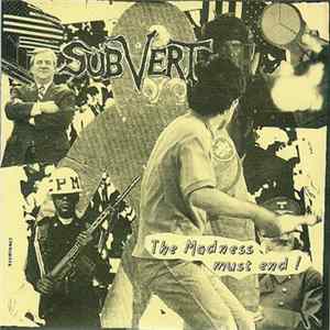 Subvert - The Madness Must End ! Mp3