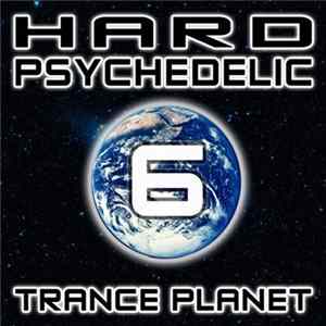 Various - Hard Psychedelic Trance Planet 6 Mp3