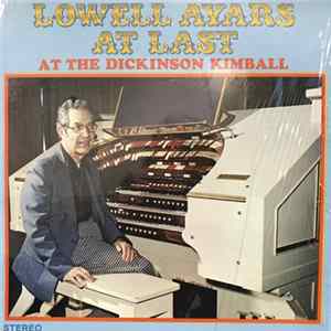 Lowell Ayars - Lowell Ayars At Last At The Dickinson Kimball Mp3