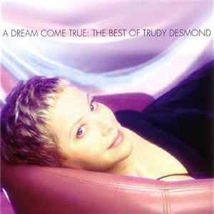 Trudy Desmond - A Dream Come True - The Best Of Trudy Desmond Mp3