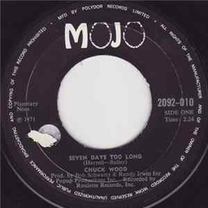 Chuck Wood - Seven Days Too Long Mp3