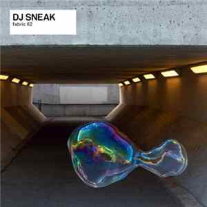 DJ Sneak - Fabric 62 Mp3