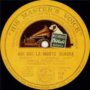 Enrico Caruso, Frances Alda, Ernestine Schumann-Heink - Ah! Che La Morte Ognora / Ai Nostri Monti Ritorneremo Mp3