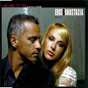 Eros Ramazzotti & Anastacia - I Belong To You (Il Ritmo Della Passione) Mp3