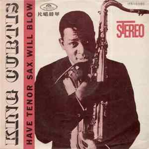 King Curtis - Have Tenor Sax, Will Blow Mp3