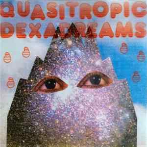 Various - Quasitropic Dexadreams Mp3