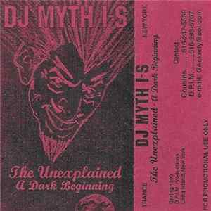 DJ Myth I-S - The Unexplained - A Dark Beginning Mp3