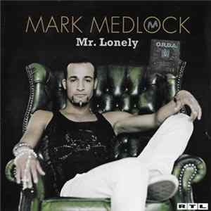 Mark Medlock - Mr. Lonely Mp3