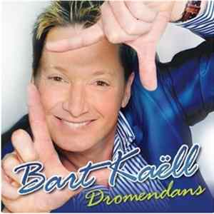 Bart Kaëll - Dromendans Mp3