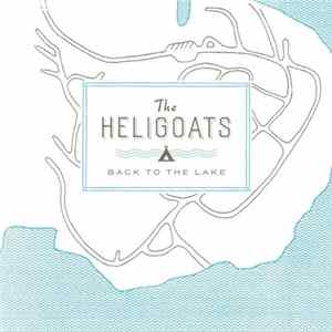 The Heligoats - Back To The Lake Mp3